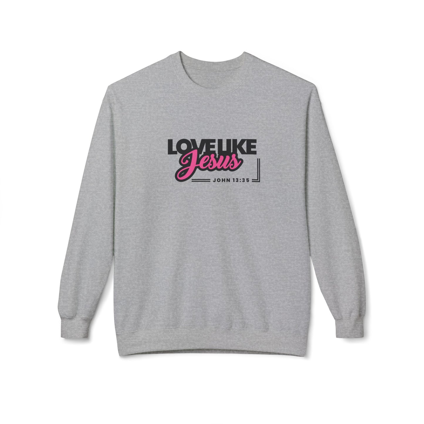 "Love Like Jesus" Sweatshirt