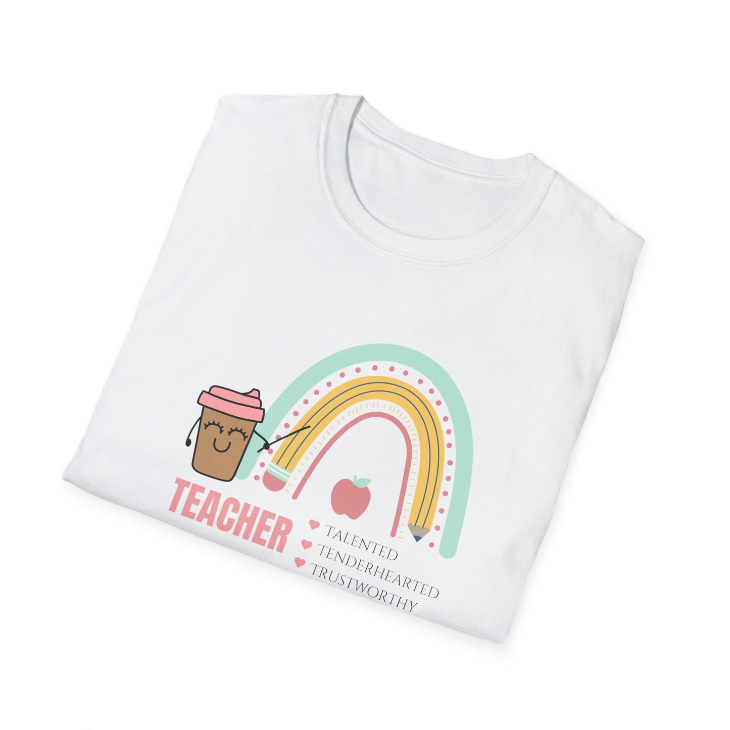 Cute Teacher Appreciation Softstyle T-Shirt - Talented, Uninhibited, Trustworthy